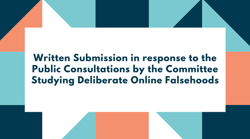 Written Submission in response to the Public Consultations by the Committee Studying Deliberate Online&nbsp;Falsehoods